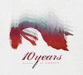 10 Years – (how to live) AS GHOSTS