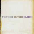 The Felice Brothers – Yonder is the Clock