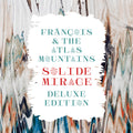 Frànçois & The Atlas Mountains – Solide Mirage (Deluxe Edition)