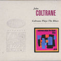 John Coltrane – Coltrane Plays the Blues
