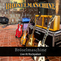BröselMaschine – Live At Rockpalast (Live, Hamm, 2021)