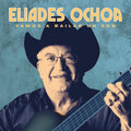 Eliades Ochoa – Vamos a Bailar un Son (Special Edition)