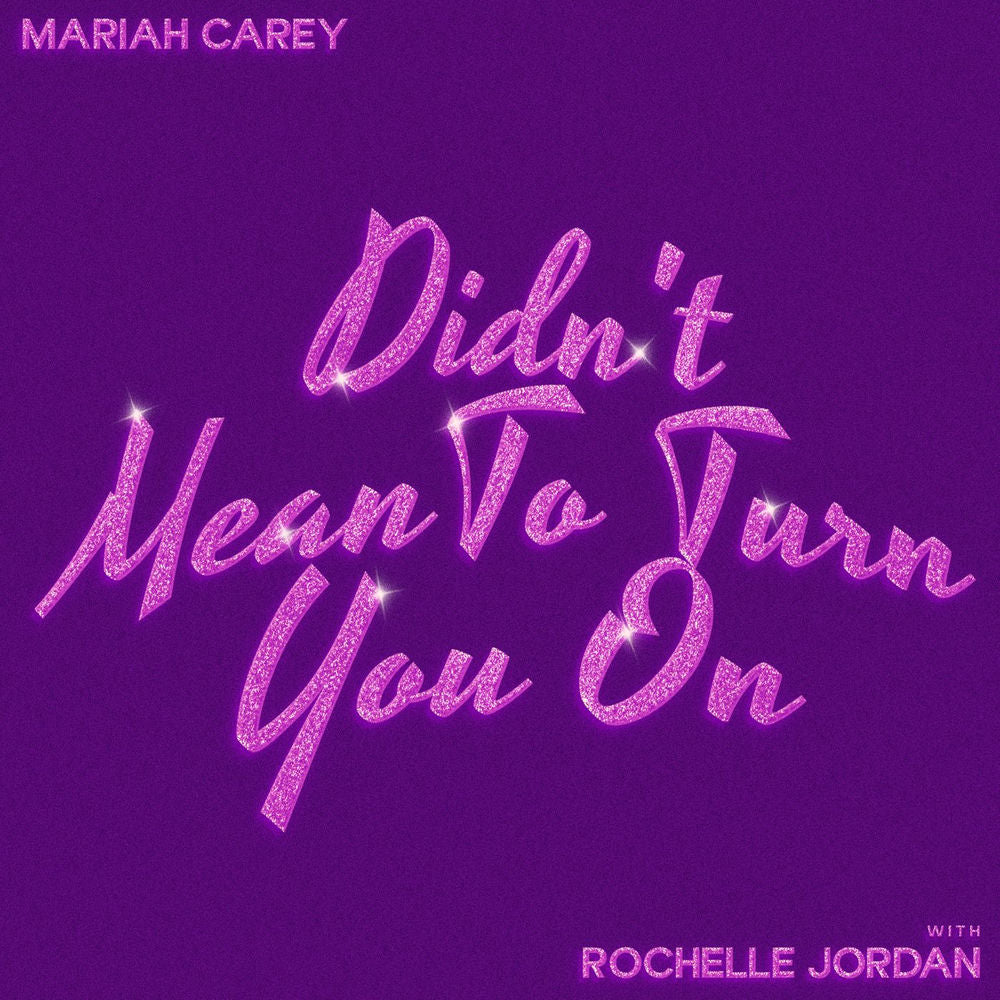 Mariah Carey – Didn't Mean To Turn You On (with Rochelle Jordan)