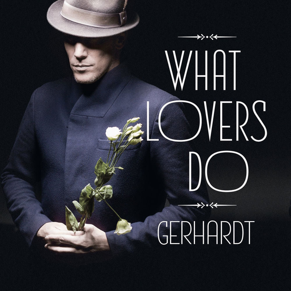 Gerhardt – What Lovers Do