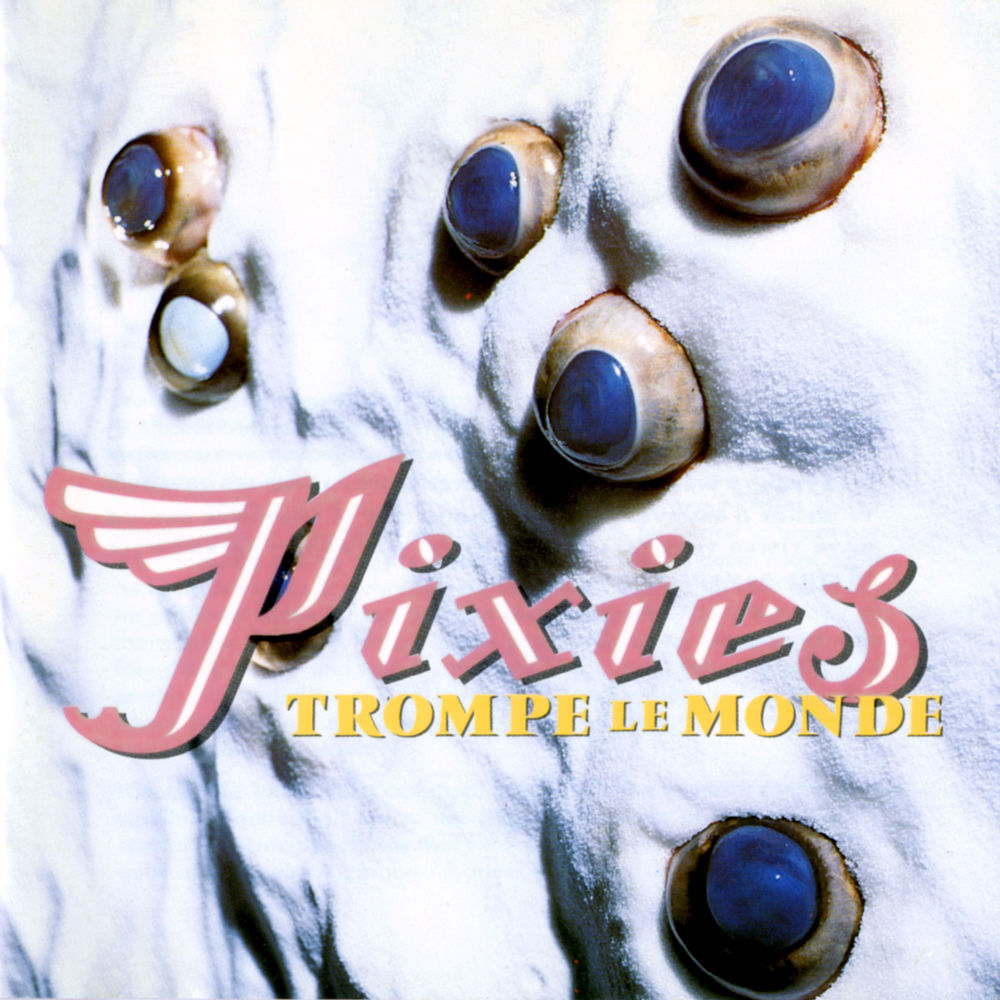 Pixies – Trompe le Monde (2026 Remaster)