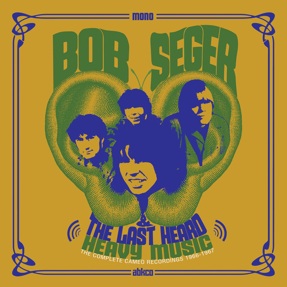 Bob Seger & the Last Heard – Heavy Music: The Complete Cameo Recordings 1966-1967