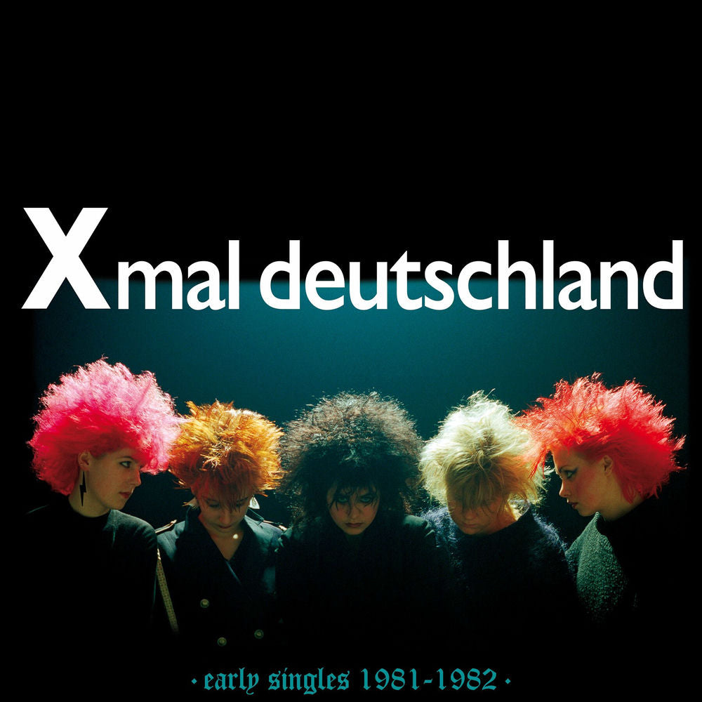 Xmal Deutschland – Early Singles (1981-1982)