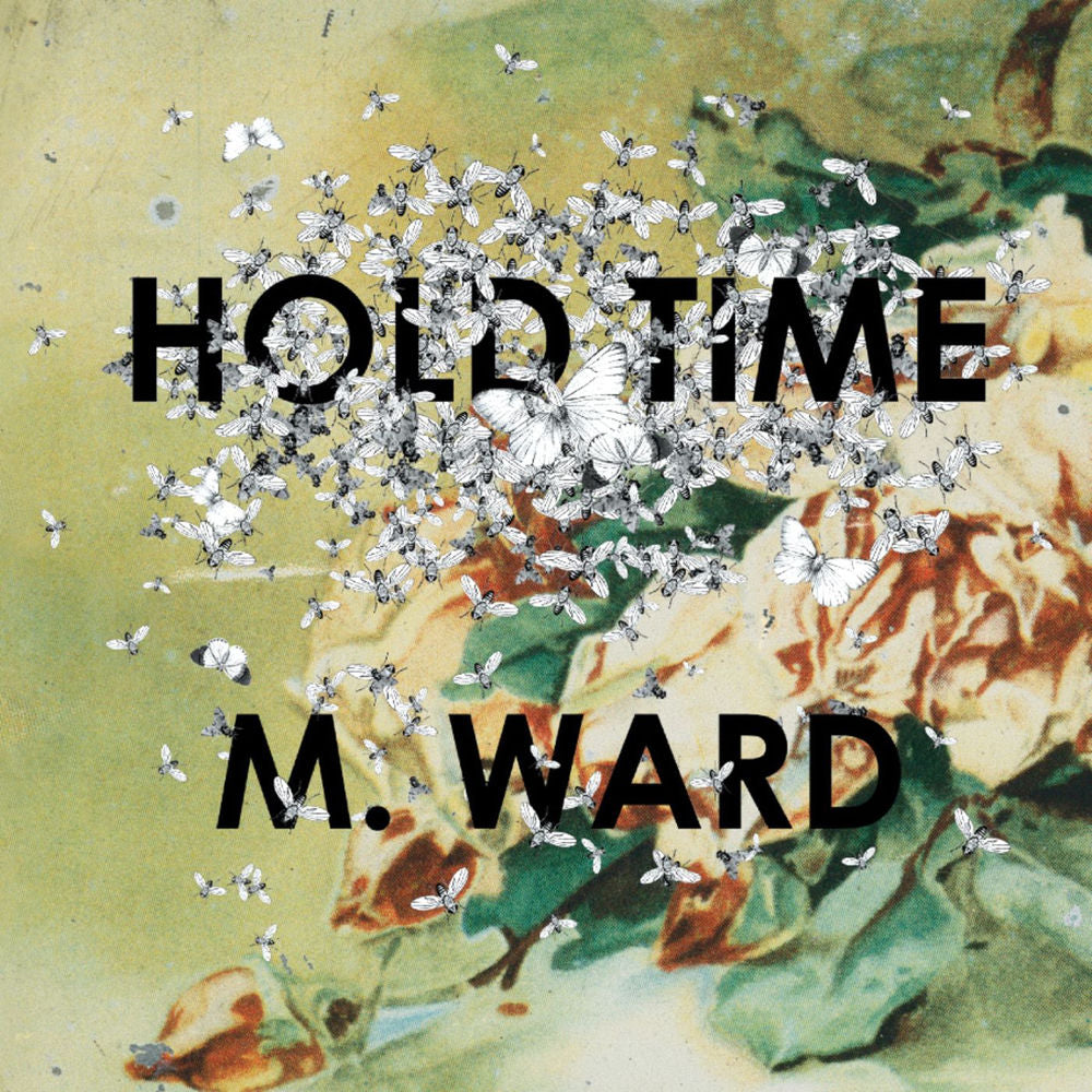 M. Ward – Hold Time