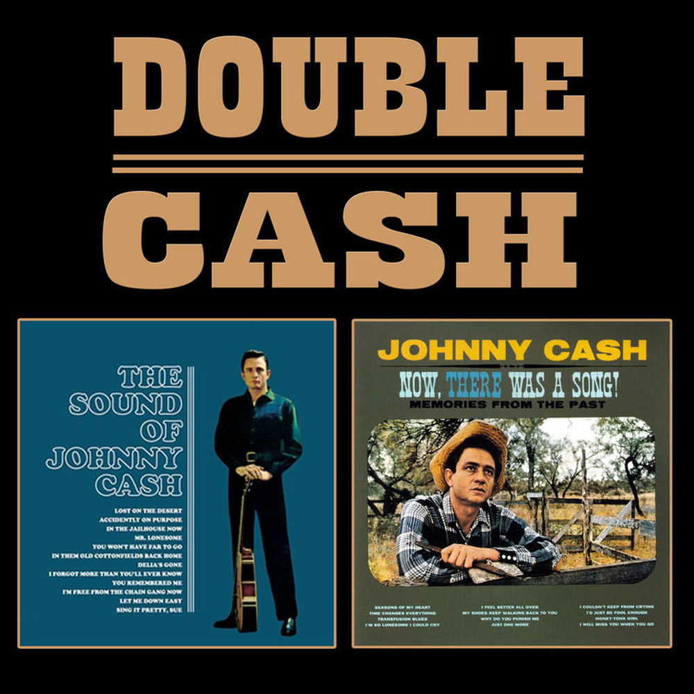 Johnny Cash – Double Cash: The Sound of Johnny Cash, Now There Was a Song