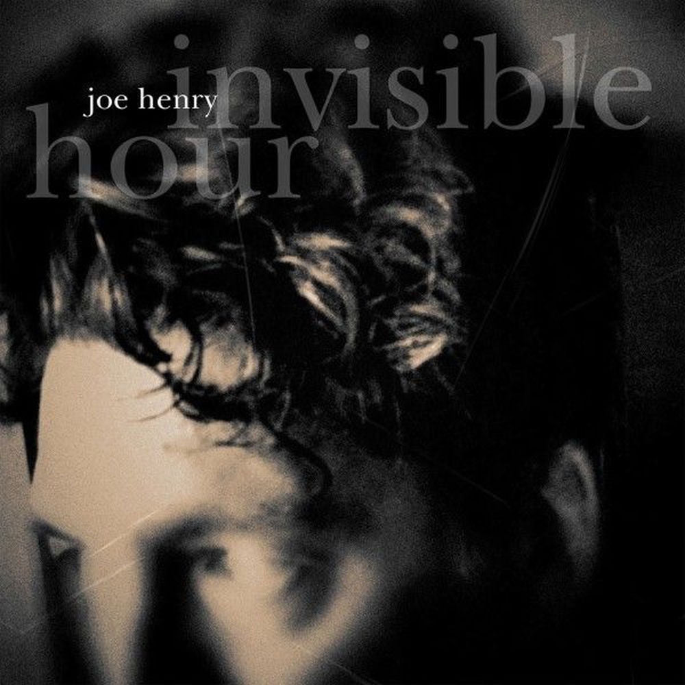 Joe Henry – Invisible Hour
