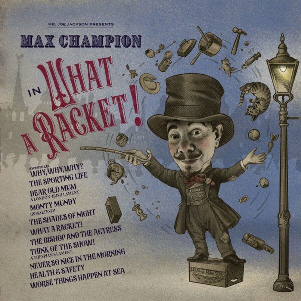 Joe Jackson – Mr. Joe Jackson Presents: Max Champion in 'What a Racket!'