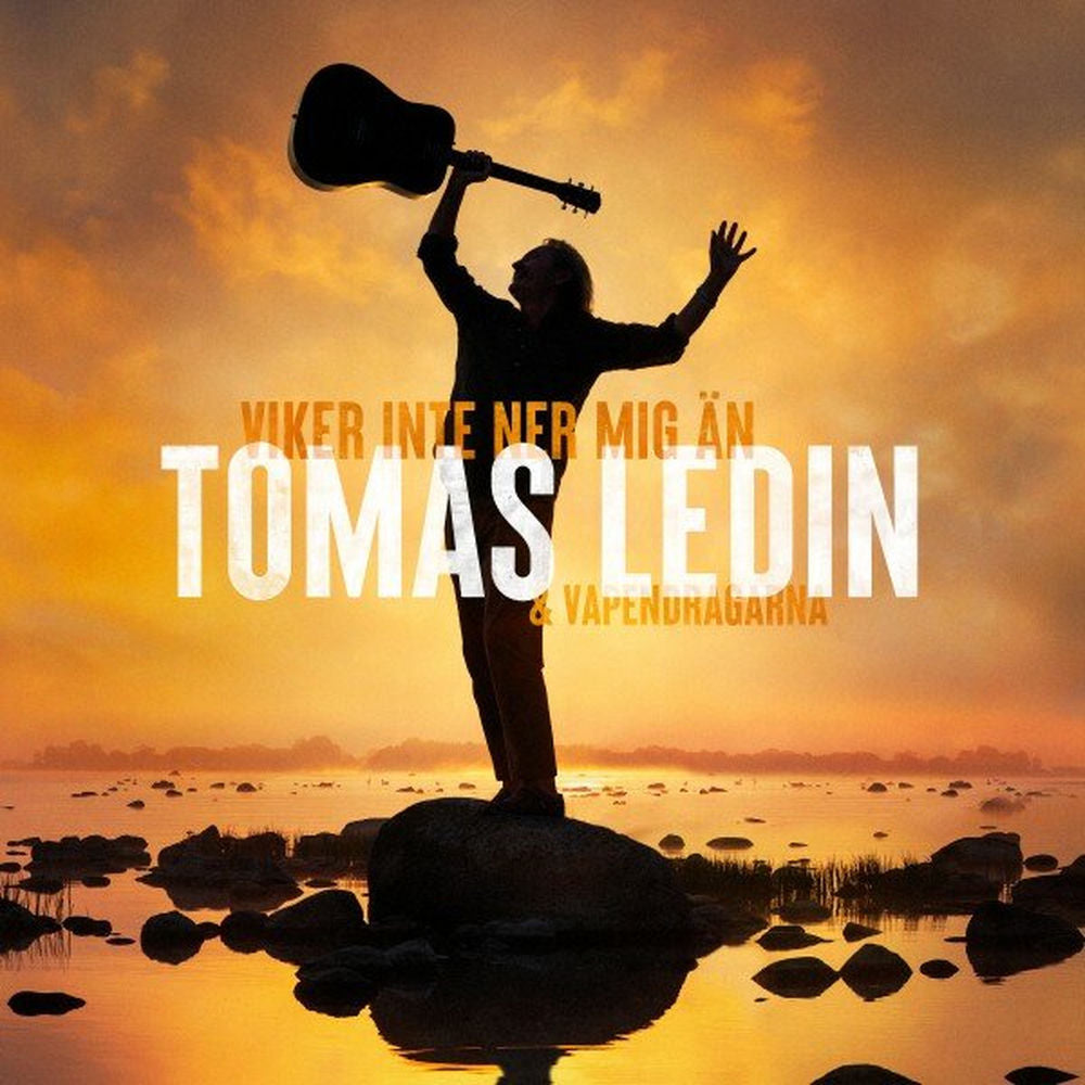 Tomas Ledin – Viker inte ner mig än