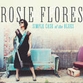 Rosie Flores – Simple Case of the Blues