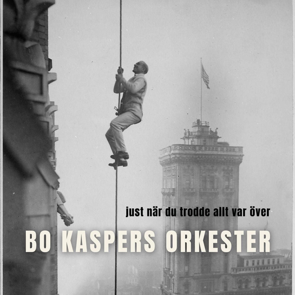 Bo Kaspers Orkester – Just när du trodde allt var över