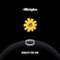 The Allergies – Beneath This Sun