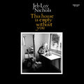 Jeb Loy Nichols – This House Is Empty Without You