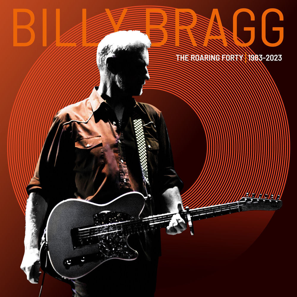 Billy Bragg – The Roaring Forty (1983-2023)