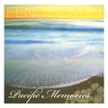 Fenomenon – Pacific Memories: The Early Tapes