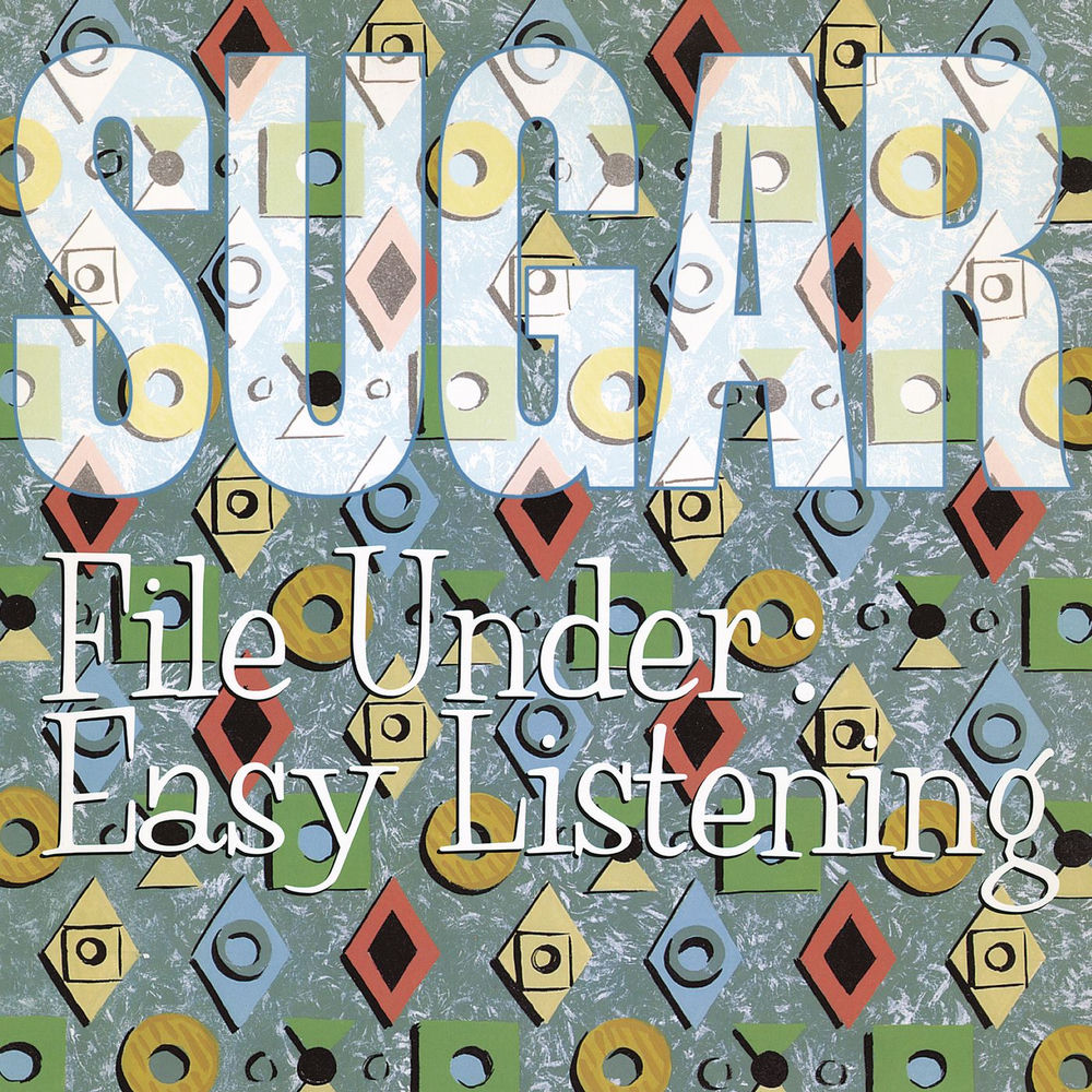 Sugar – File Under: Easy Listening (Remastered 2012)