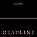 BLACKPINK – DEADLINE