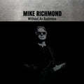Mike Richmond – Without An Audience