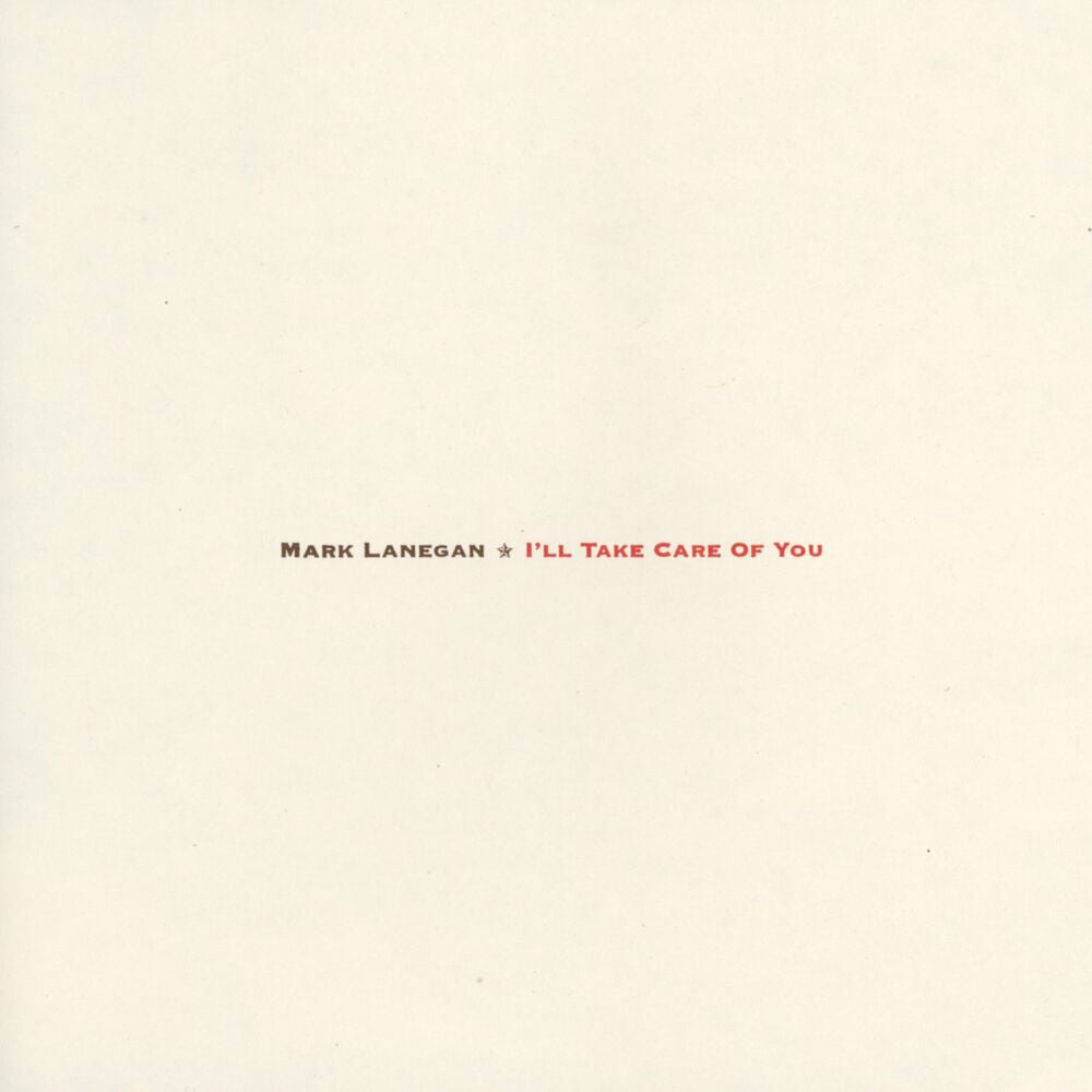Mark Lanegan – I'll Take Care of You