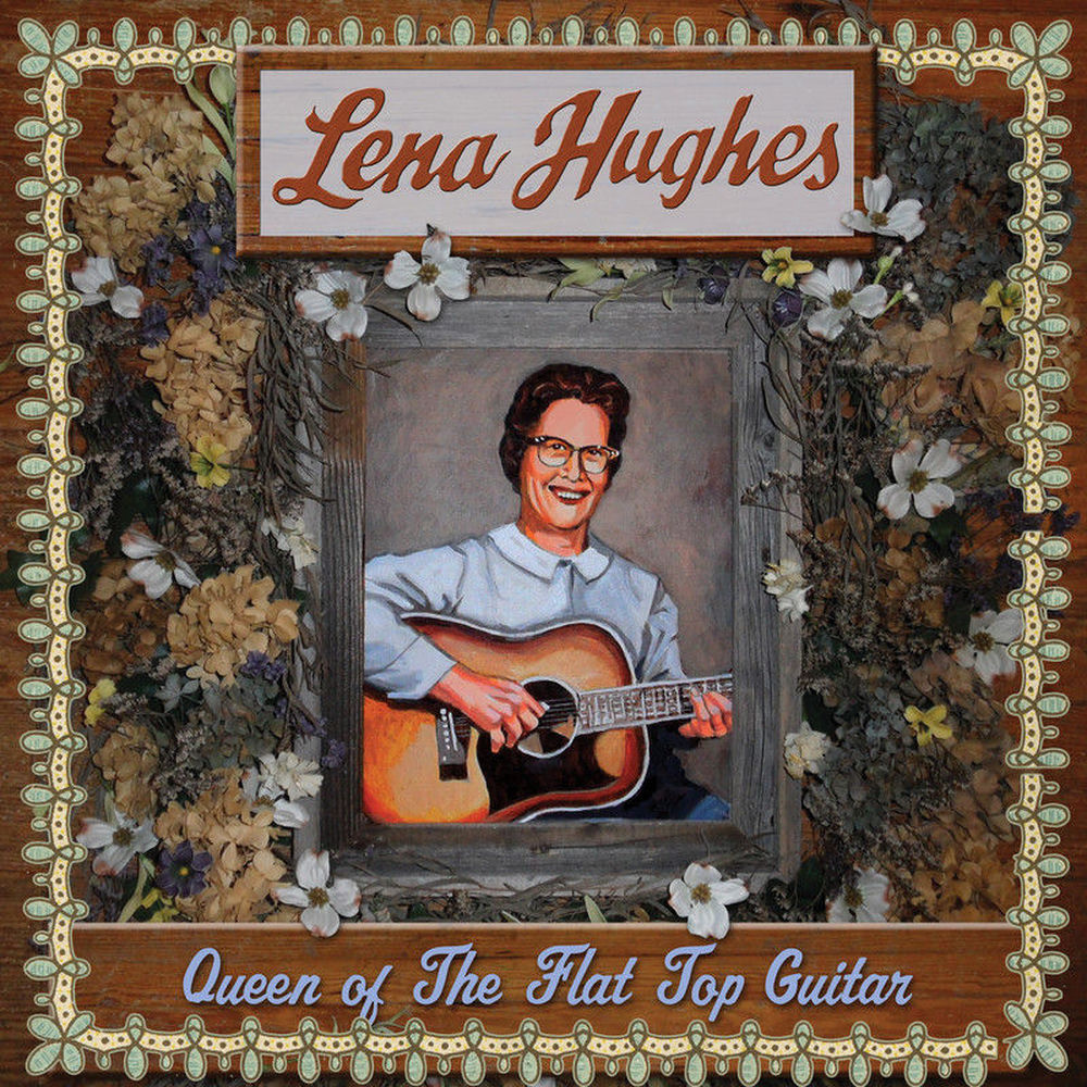 Lena Hughes – Queen of the Flat Top Guitar