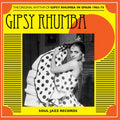 Soul Jazz Records Presents – Soul Jazz Records Presents GIPSY RHUMBA: The Original Rhythm of Gipsy Rhumba in Spain 1965-74