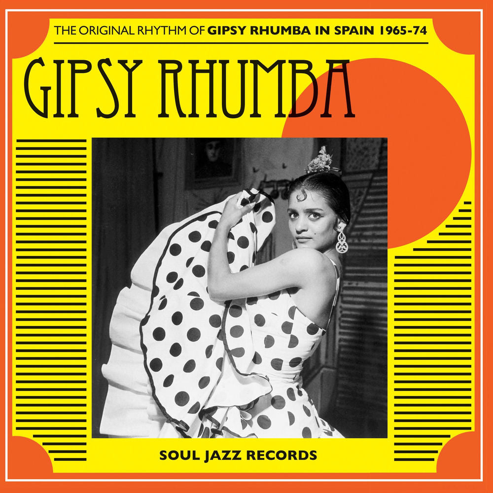 Soul Jazz Records Presents – Soul Jazz Records Presents GIPSY RHUMBA: The Original Rhythm of Gipsy Rhumba in Spain 1965-74