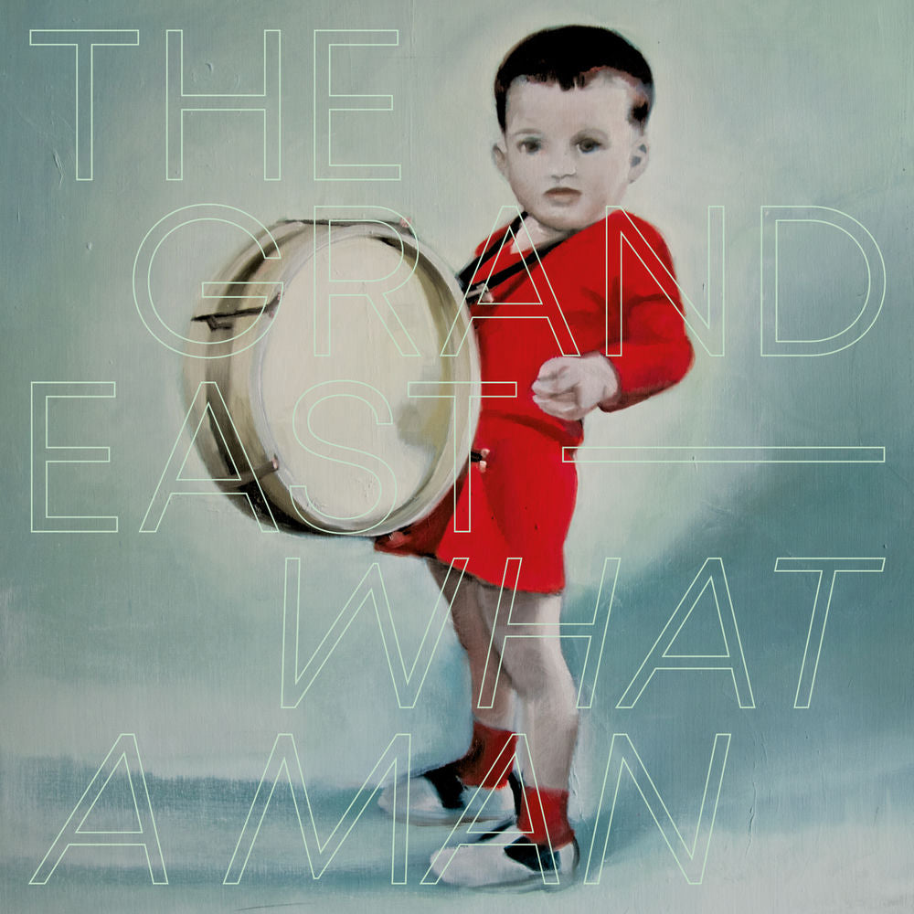 The Grand East – What A Man