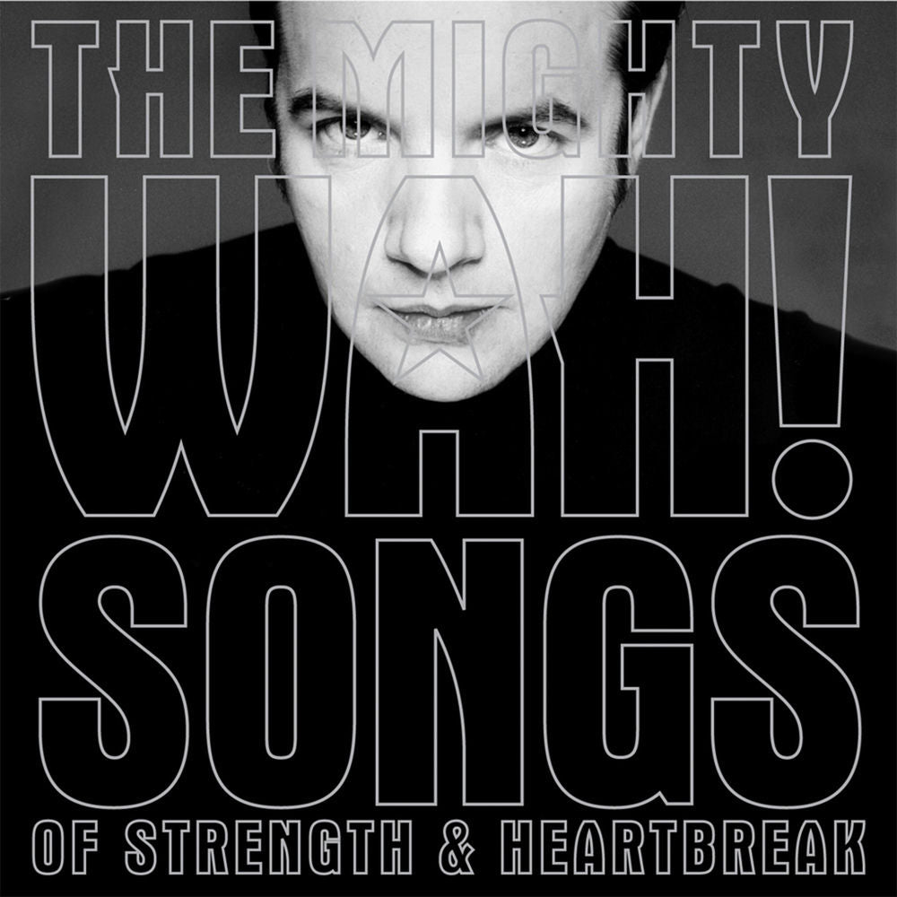 Pete Wylie & The Mighty WAH! – Songs of Strength and Heartbreak