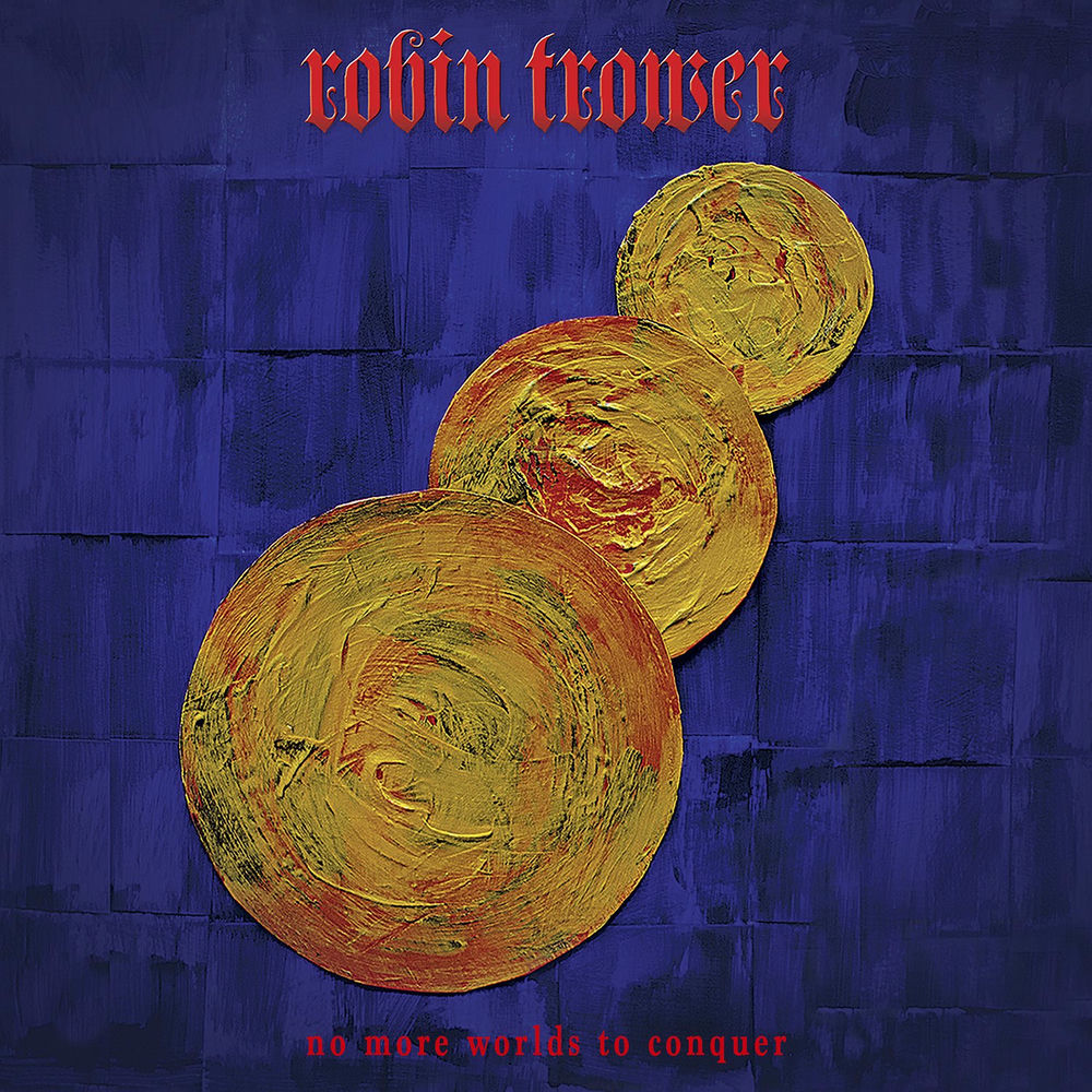 Robin Trower – No More Worlds to Conquer