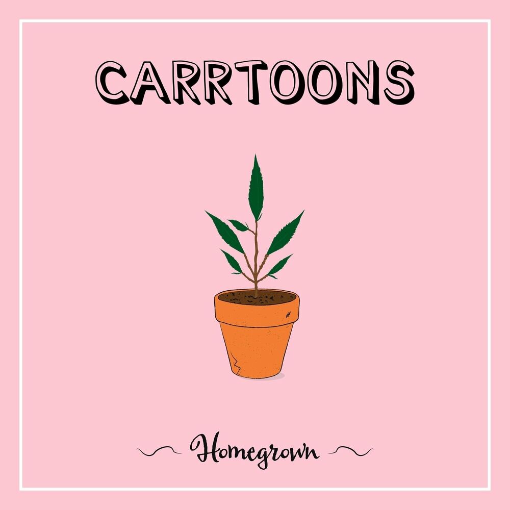 CARRTOONS – Homegrown