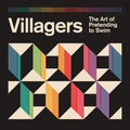 Villagers – The Art Of Pretending To Swim