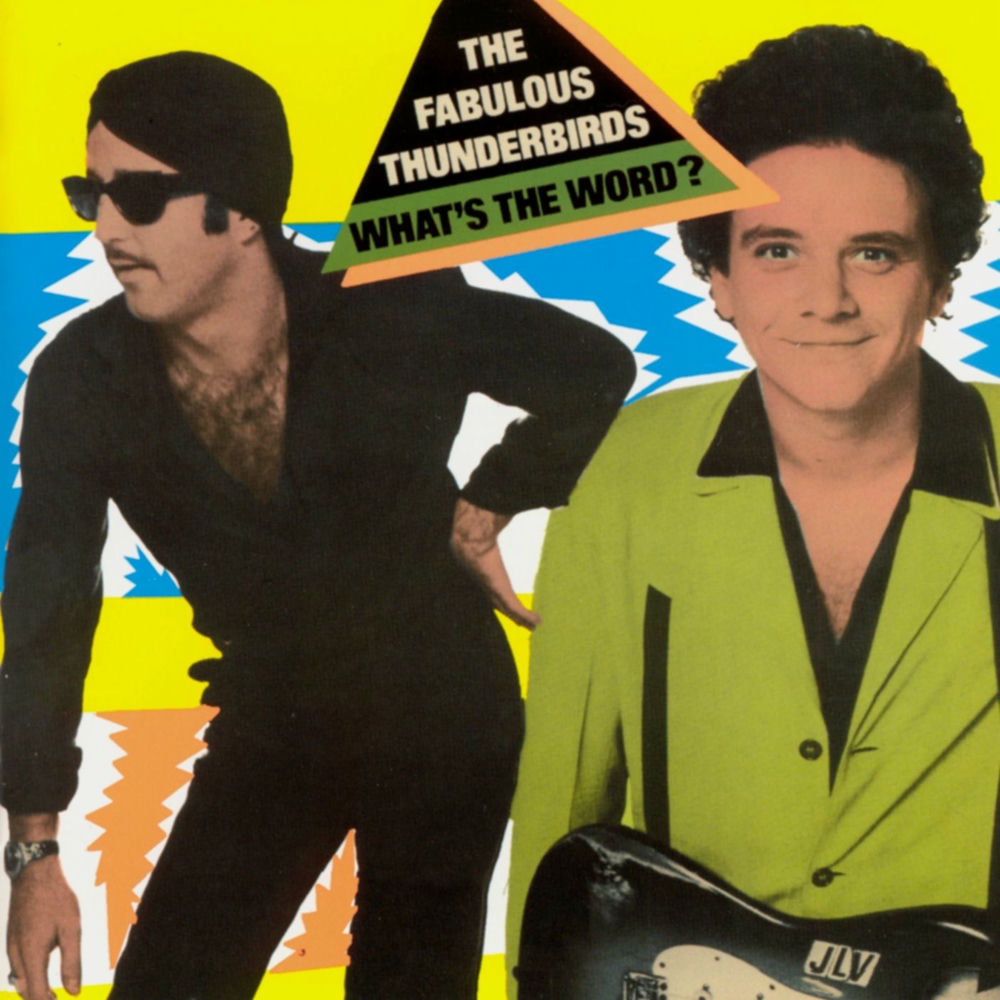 The Fabulous Thunderbirds – What's The Word?