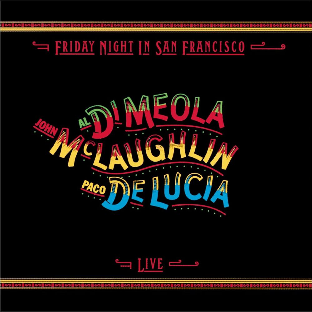 Al Di Meola – Friday Night in San Francisco