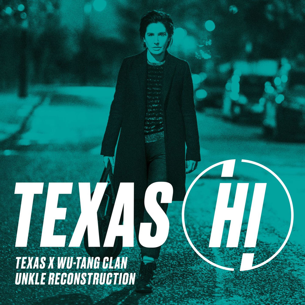 Texas – Hi (UNKLE Reconstruction)