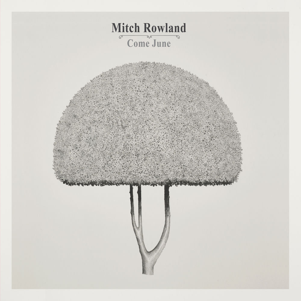 Mitch Rowland – Come June