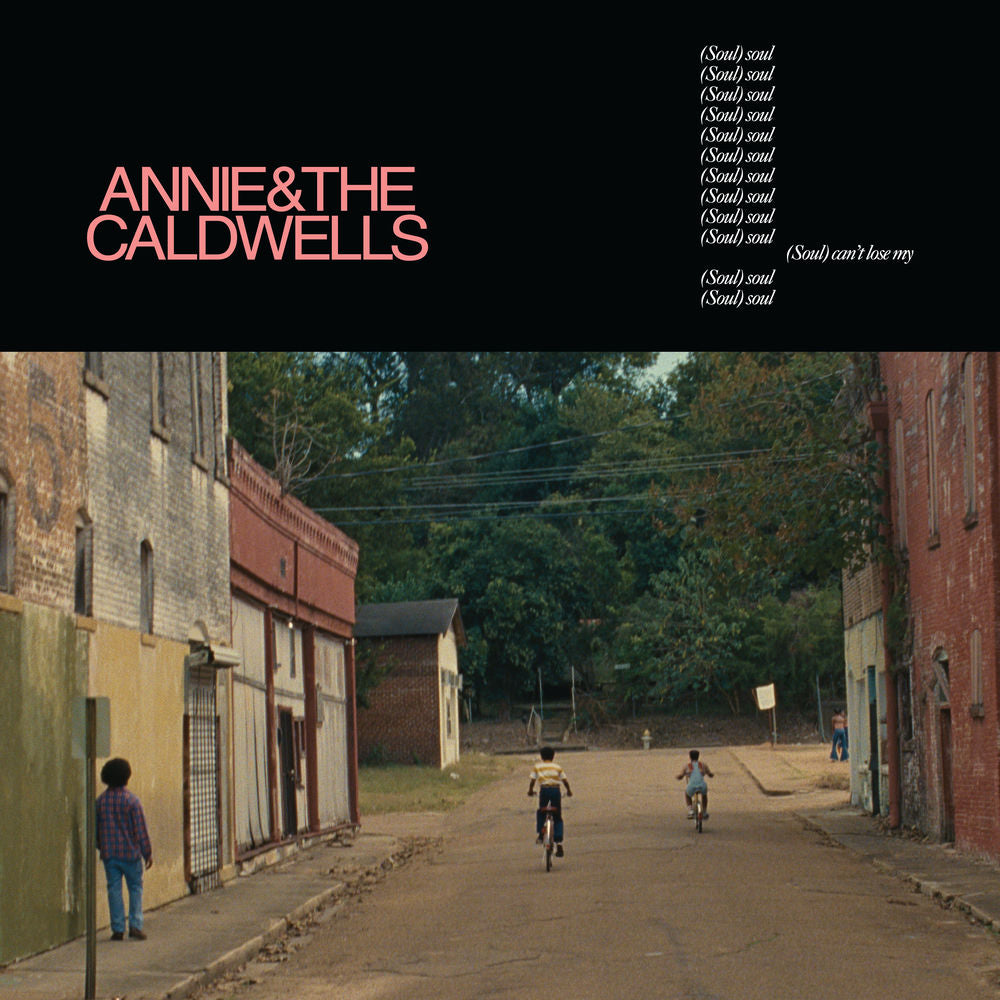 Annie and the Caldwells – Can't Lose My (Soul)