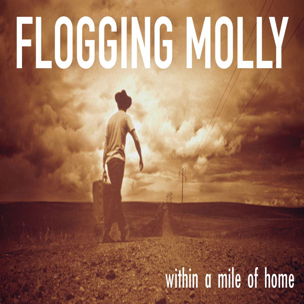 Flogging Molly – Within a Mile of Home
