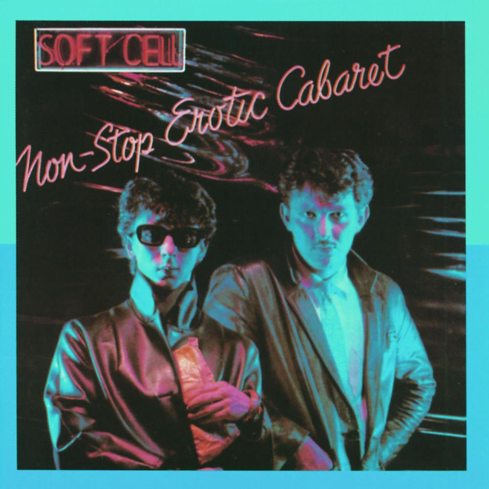 Soft Cell – Non-Stop Erotic Cabaret