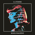 La Femme – Rock Machine