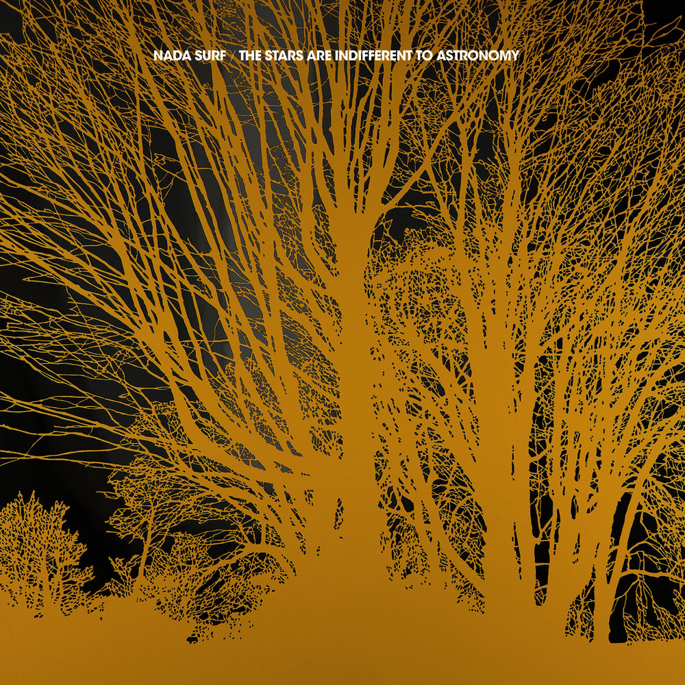 Nada Surf – The Stars Are Indifferent to Astronomy