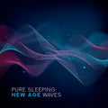 Best Relaxation Music – Pure Sleeping New Age Waves: Collection of Best 2019 Sleep Music, Relax, Rest After Long Tough Day, Calm Nerves, Cure Insomnia