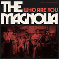 The Magnolia – Who Are You