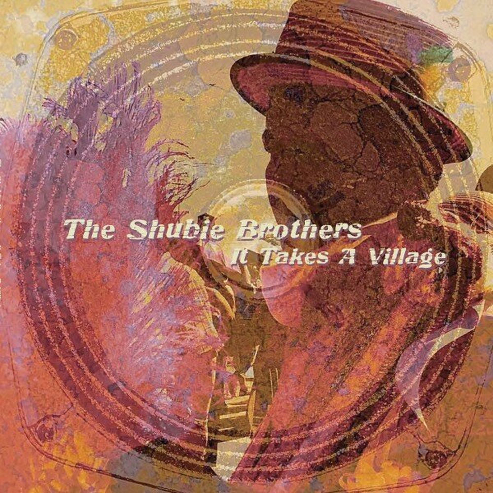 The Shubie Brothers – It Takes a Village