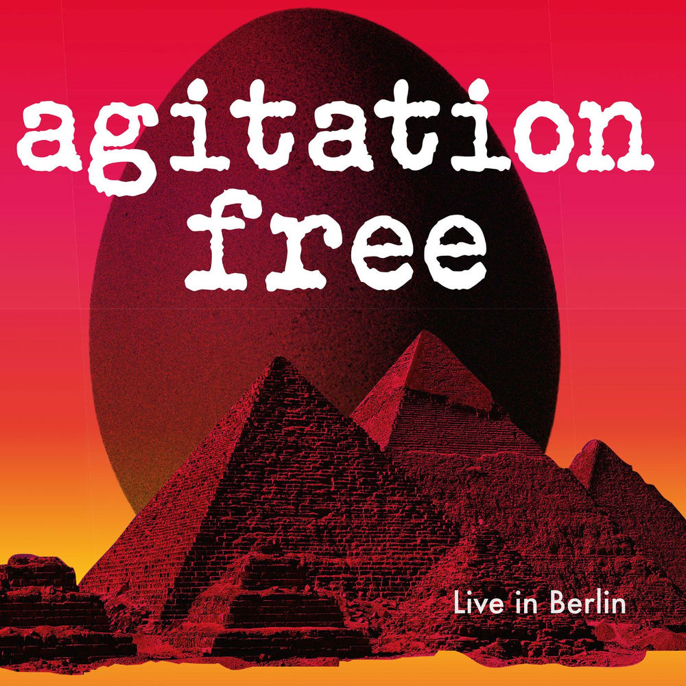 Agitation Free – Live in Berlin