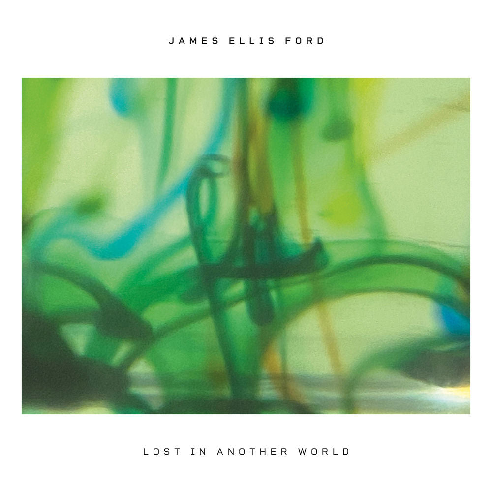 James Ellis Ford – Lost In Another World