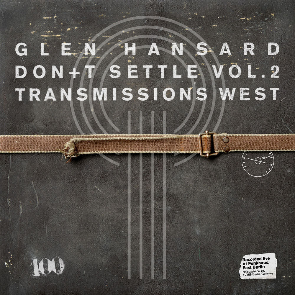 Glen Hansard – Don’t Settle (Vol. 2 - Transmissions West)