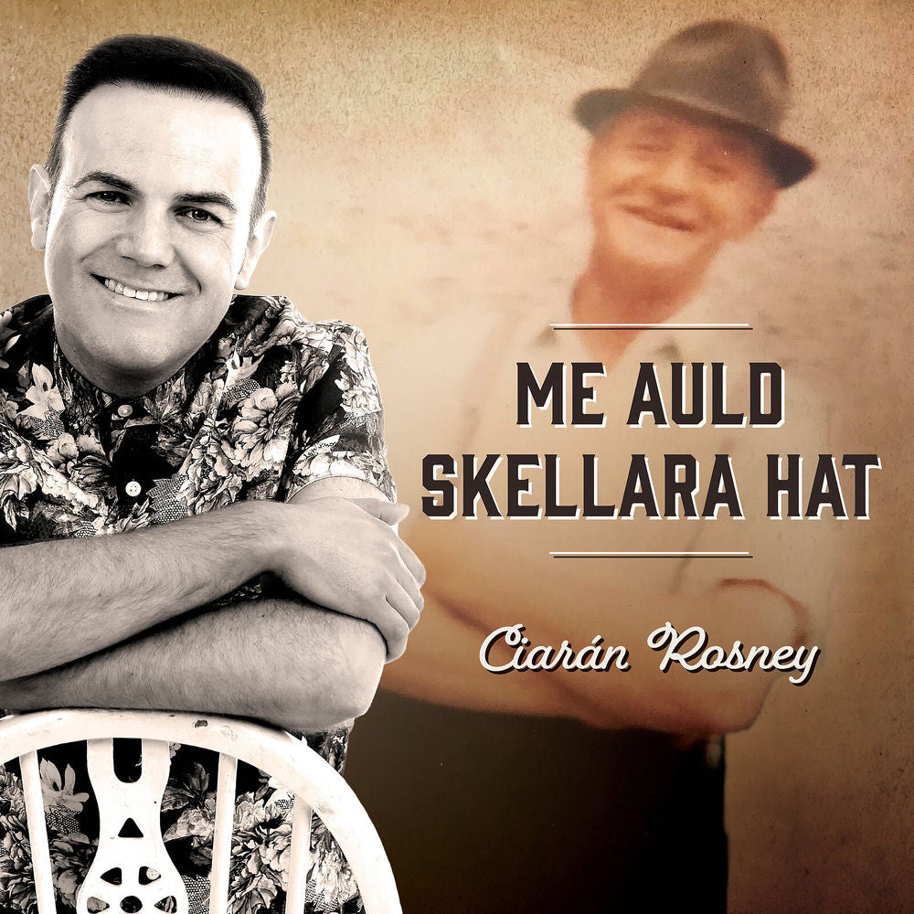 Ciarán Rosney – Me Auld Skilara Hat